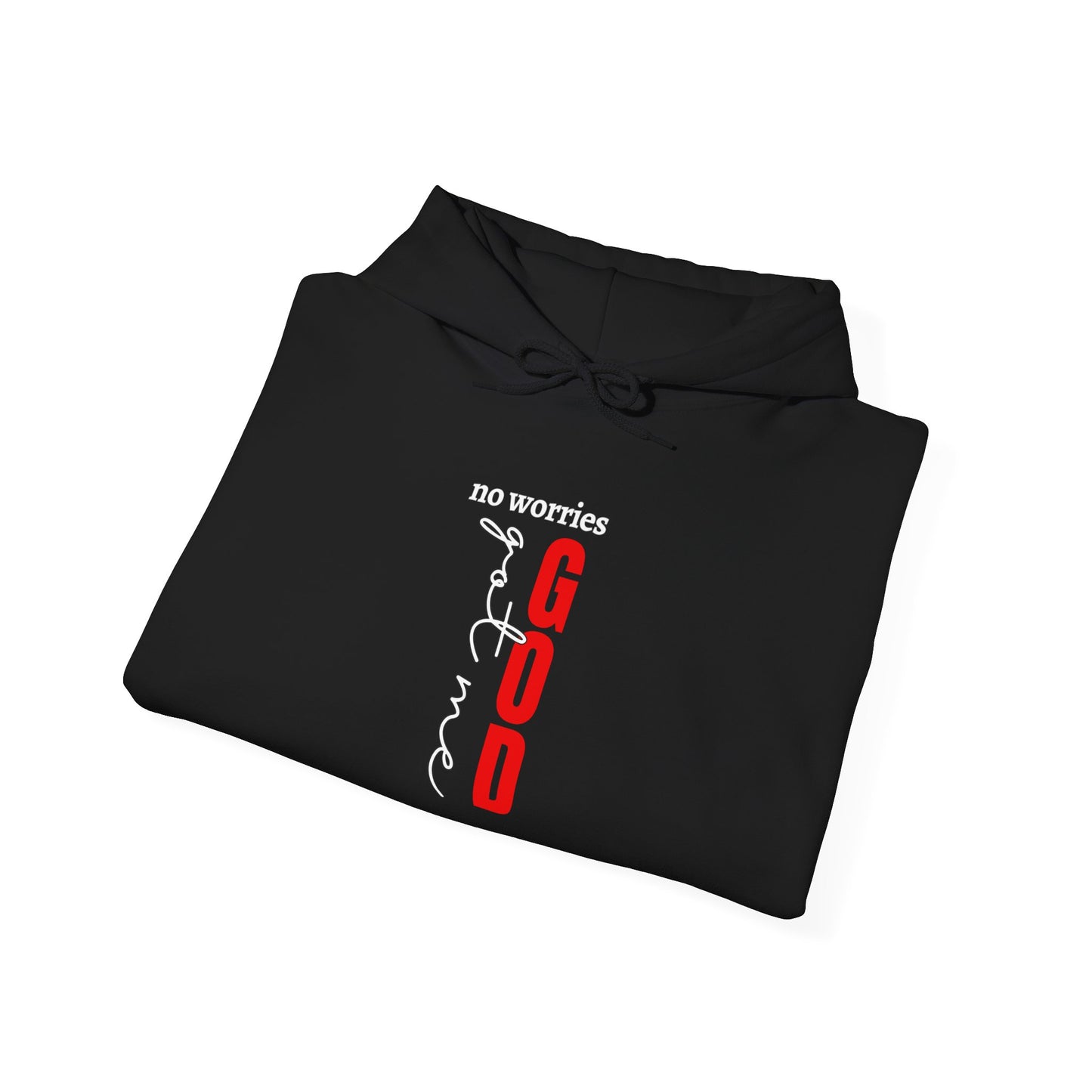 No Worries God Got Me Hooded Sweatshirt