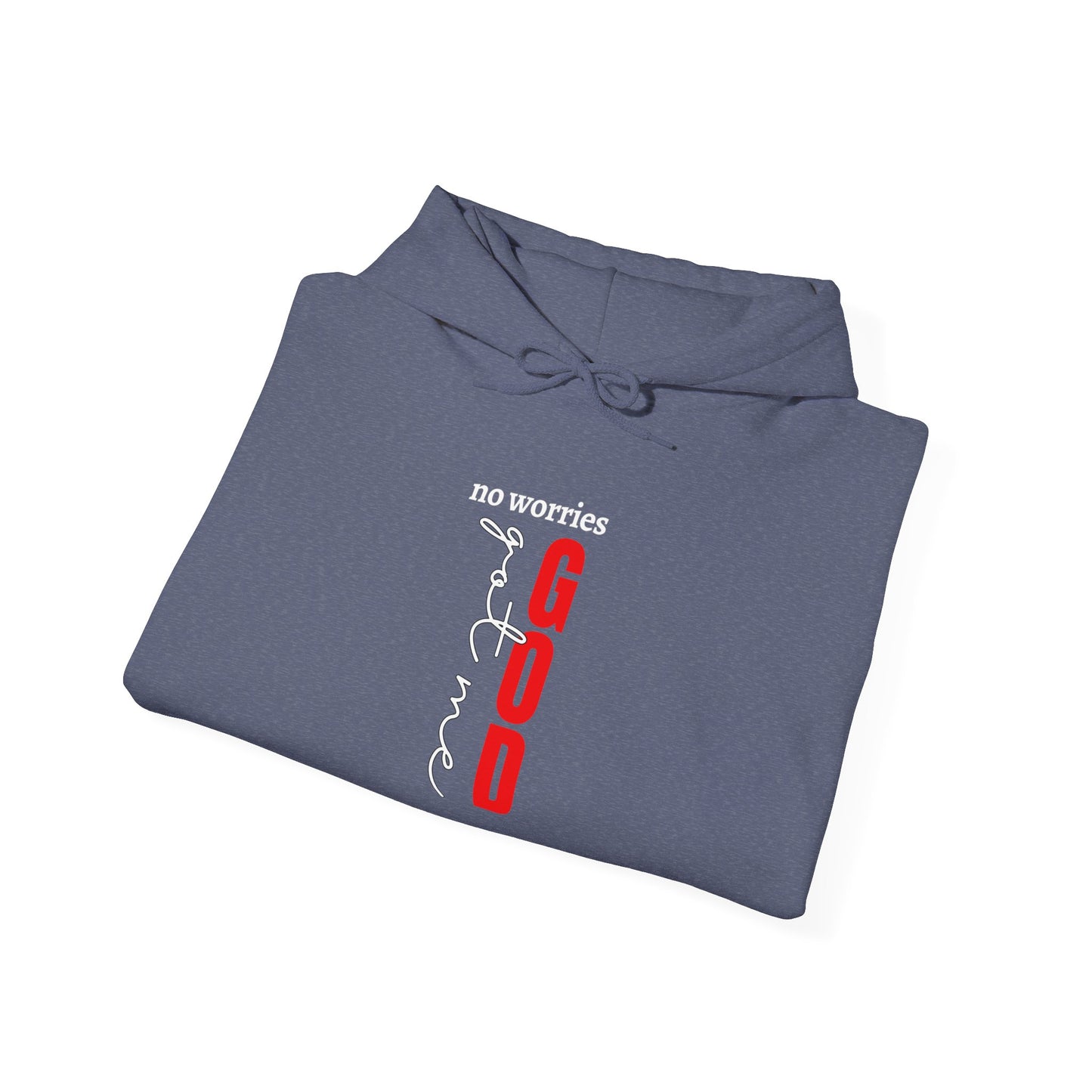 No Worries God Got Me Hooded Sweatshirt