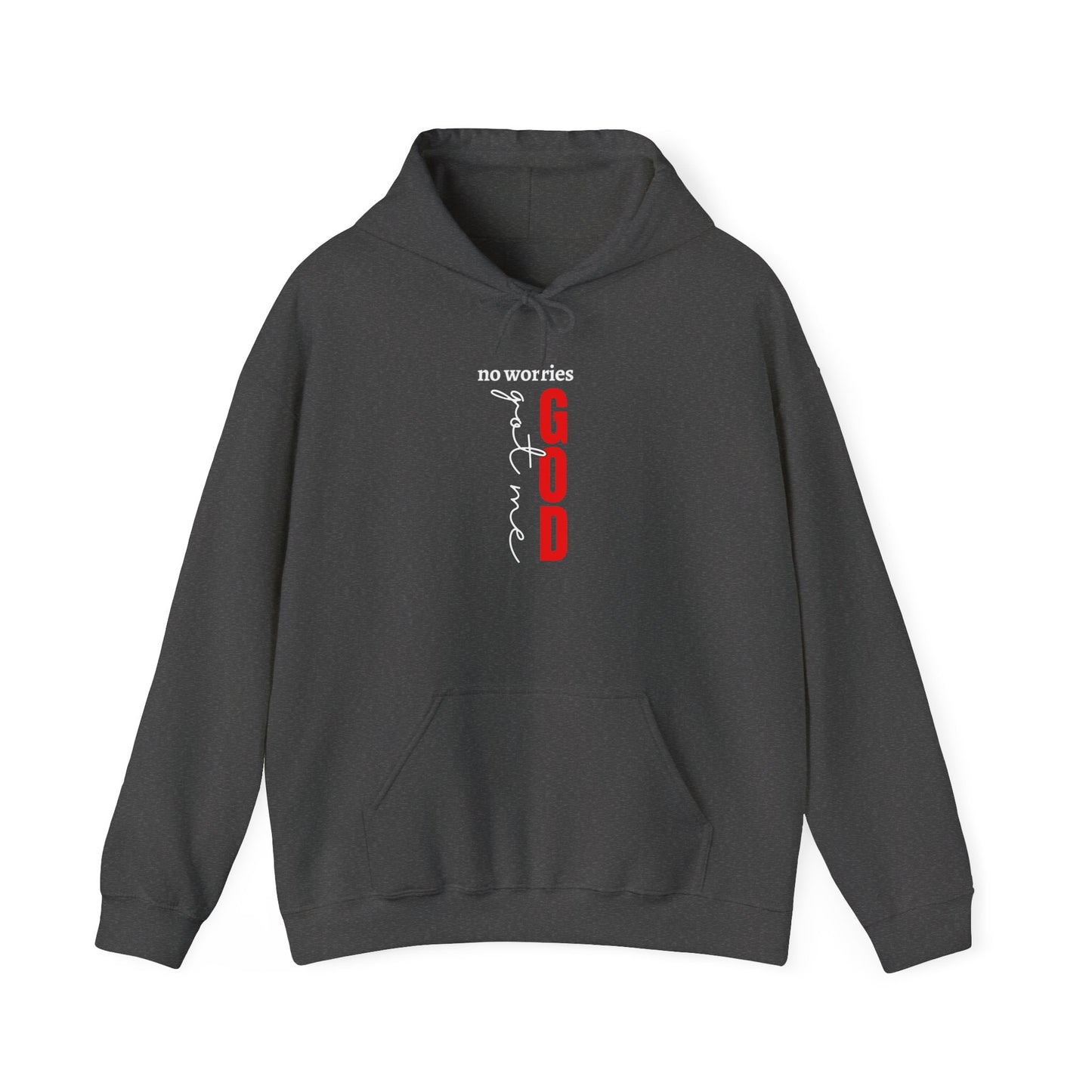 No Worries God Got Me Hooded Sweatshirt