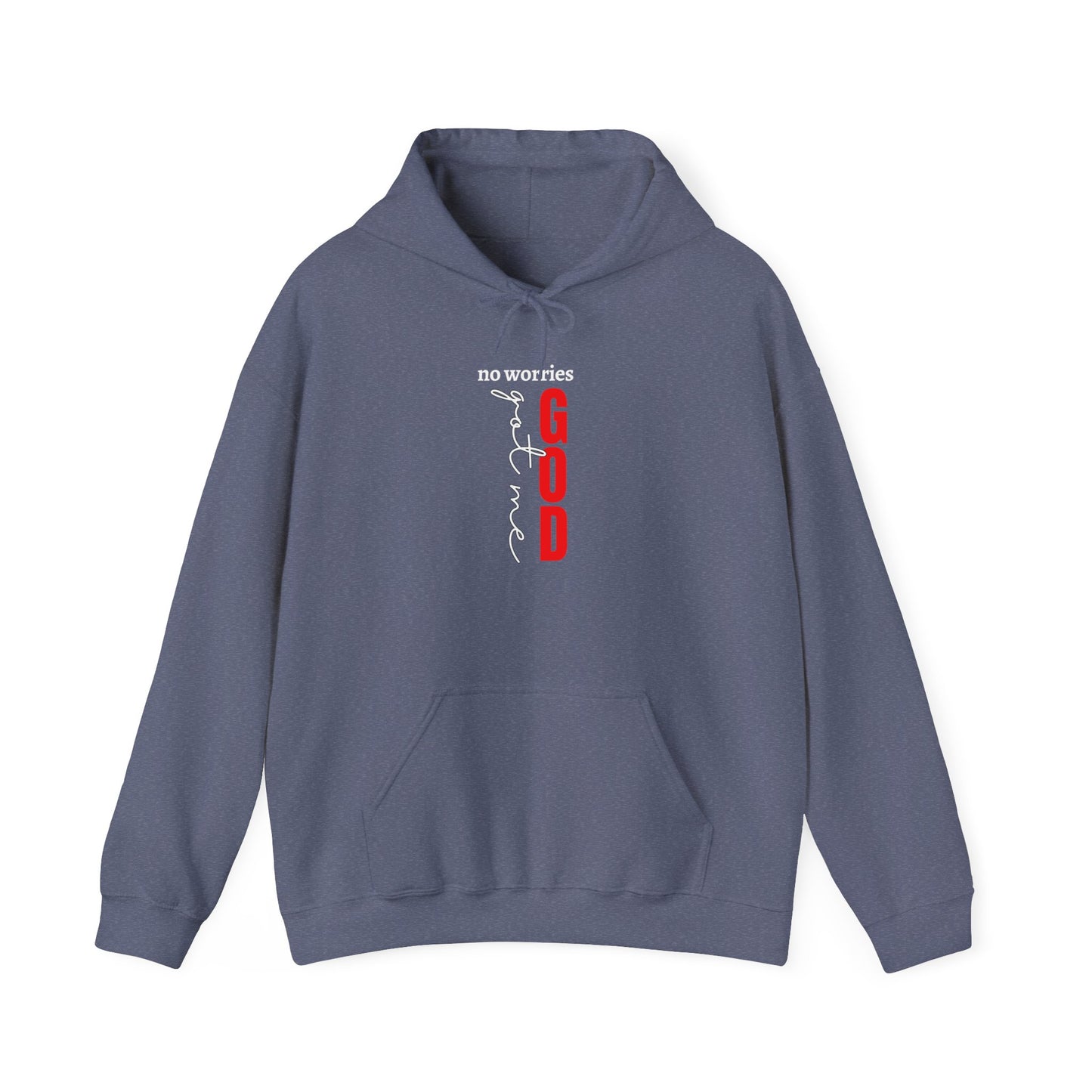 No Worries God Got Me Hooded Sweatshirt