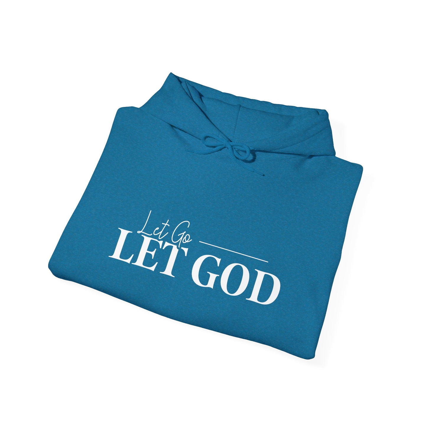 Let Go Let God Hooded Sweatshirt