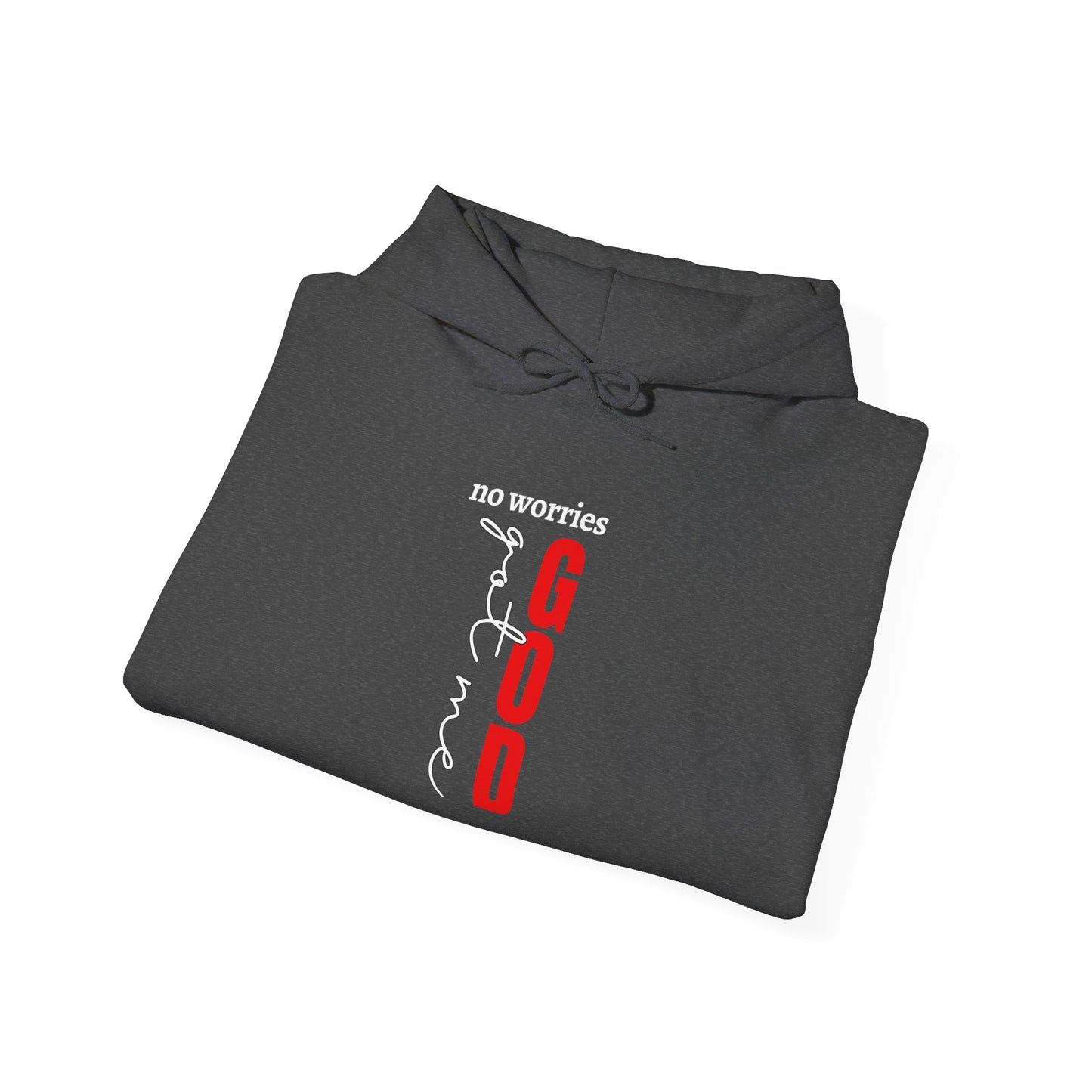 No Worries God Got Me Hooded Sweatshirt